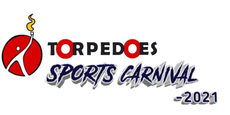 ಟಾರ್ಪೆಡೊಸ್ ಸ್ಪೋರ್ಟ್ಸ್ ಕಾರ್ನಿವಲ್ -2021 ಮುಂದೂಡಿಕೆ