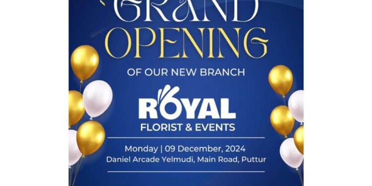 ಪುತ್ತೂರು: (ಡಿ.9) Royal Florist & Events ನ ಹೊಸ ಬ್ರಾಂಚ್ ಶುಭಾರಂಭ..!!!!